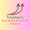 Teacher’s Membership Fees